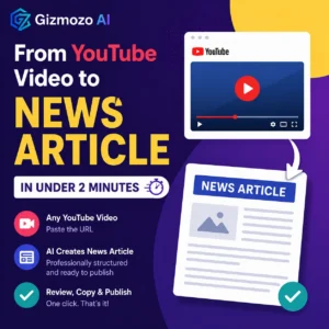 From YouTube Video to News Article in Minutes With Gizmozo A